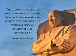 the-ultimate-measure-of-a-man-is-not-where-he-stands-in-moments-of-comfort-and-convenience-but-where-he-stands-at-times-of-challenge-and-controversy-2